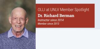 Olli at unlv member spotlight. Dr, Richard Berman: Instructor since 2014. Member since 2013